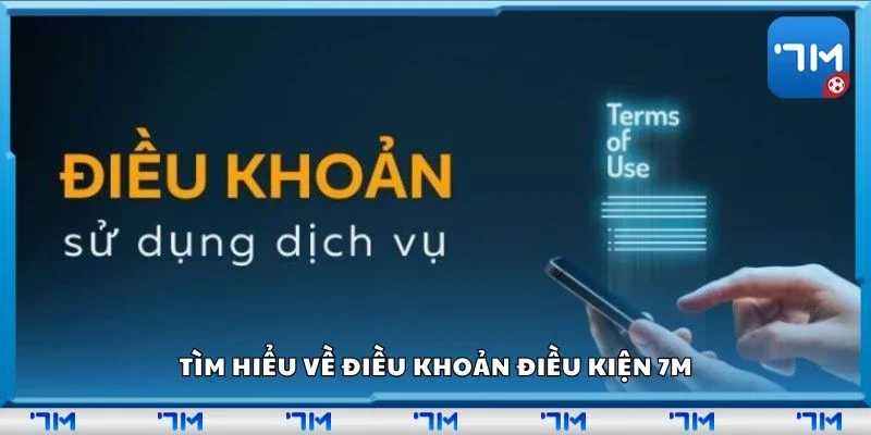 Tìm hiểu về điều khoản điều kiện 7m