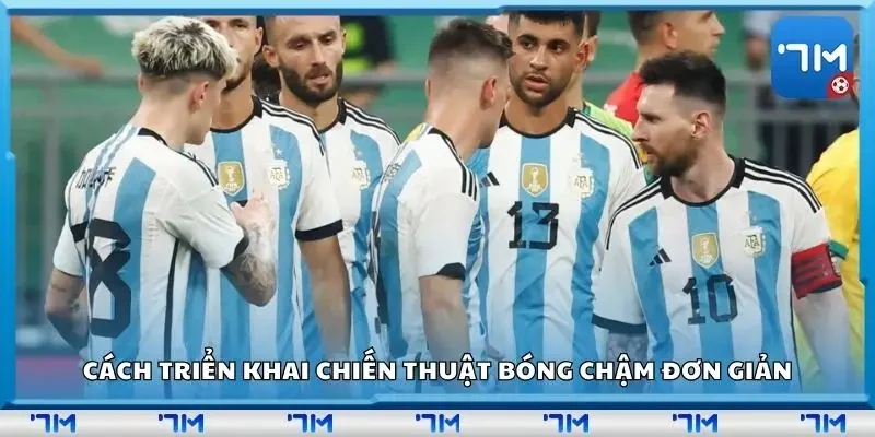 Cách triển khai chiến thuật bóng chậm đơn giản
