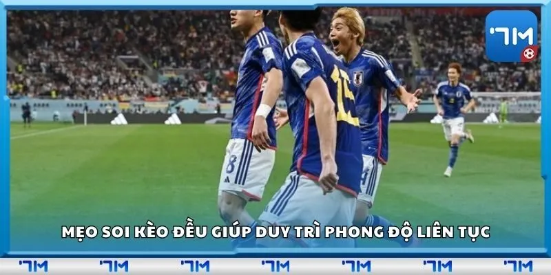 Mẹo soi kèo đều giúp duy trì phong độ liên tục