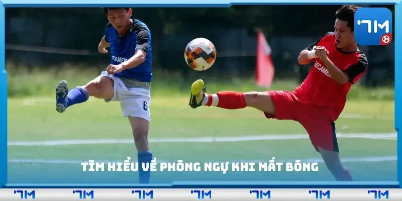 Phòng ngự khi mất bóng giúp giảm nguy hiểm