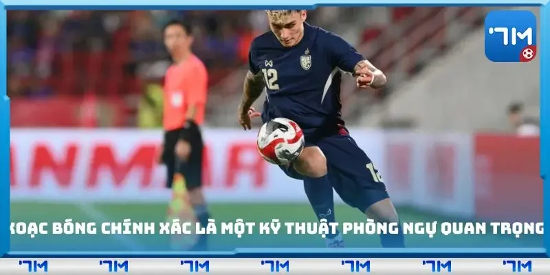 Xoạc bóng chính xác là một kỹ thuật phòng ngự quan trọng